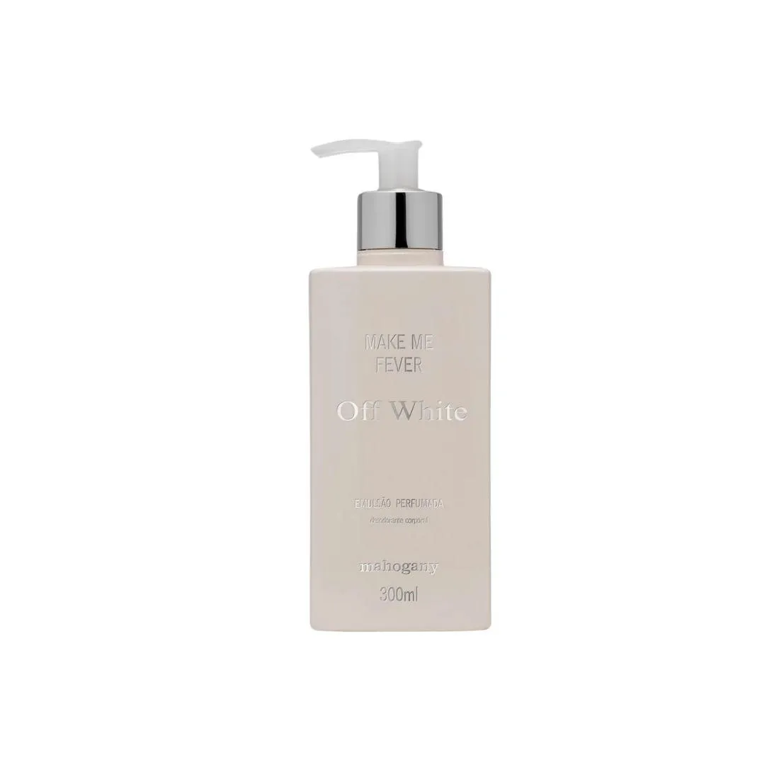 Mahogany Make Me Fever Off White - Hidratante 300ml